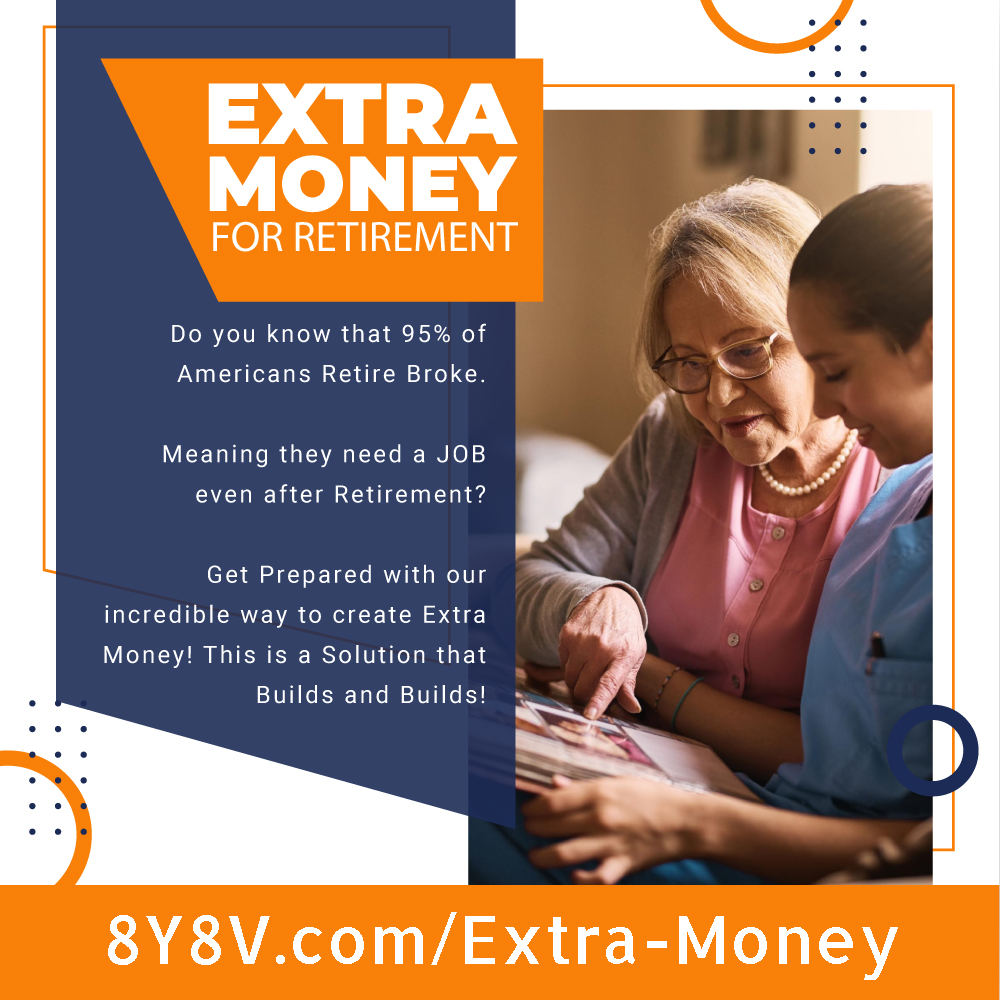 Extra Money for enjoying retirement and staying retired on your own terms.